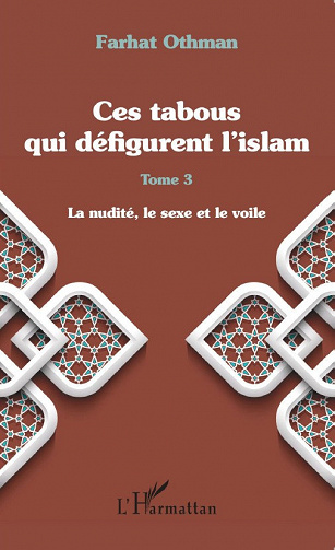 Ces tabous qui défigurent l’islam - Tome 3 - Farhat Othman