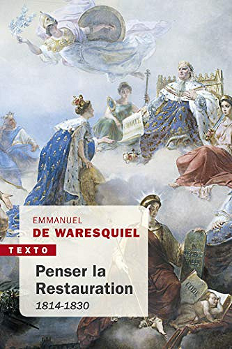 Penser la restauration: 1814-1830 -Emmanuel de Waresquiel (2020)