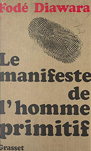Le manifeste de l’homme primitif - Fode Diawara
