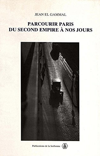 Parcourir Paris du Second Empire à nos jours - Jean El Gammal