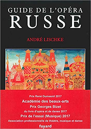 Guide de l’opera russe - André Lischke