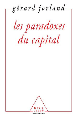 Les paradoxes du capital - Gérard Jorland
