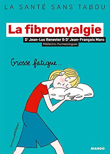 La fibromyalgie (La santé sans tabou) - Jean-Luc Renevier, Jean-François Marc (2020)