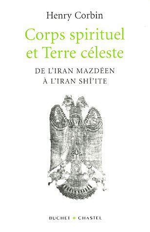 Corps spirituel et Terre céleste - Henry Corbin