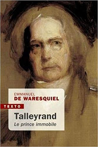 Talleyrand - Le prince immobile - Emmanuel de Waresquiel (2019)