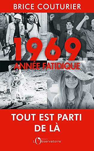 1969 - Année fatidique - Brice Couturier (2019)