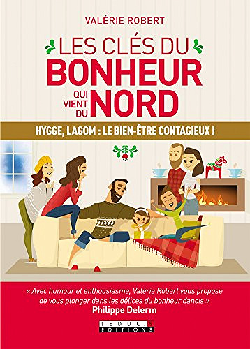 Les clés du bonheur qui vient du Nord - Valérie Robert