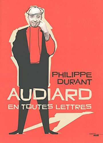Philippe Durant - Audiard en toutes lettres