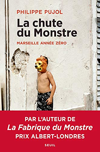 La chute du monstre - Marseille année zéro - Philippe Pujol (2019)