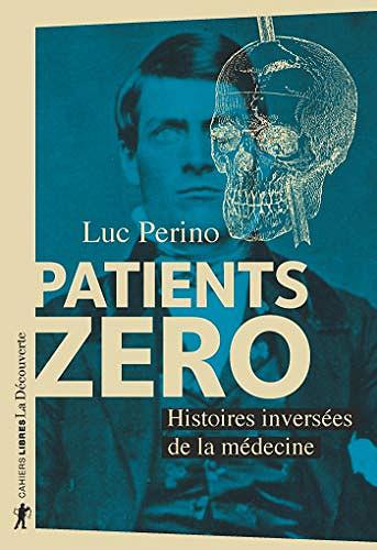 Patients zéro: Histoires inversees de la medecine - Luc PERINO (2020)