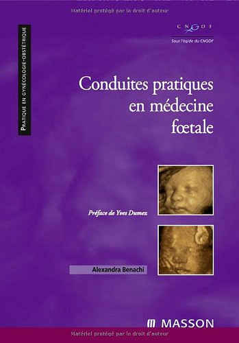 Conduites pratiques en médecine foetale - Alexandra Benachi