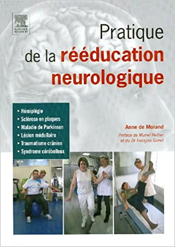 Guide pratique de rééducation neurologique - Anne de Morand; Muriel Peltier; François Genêt