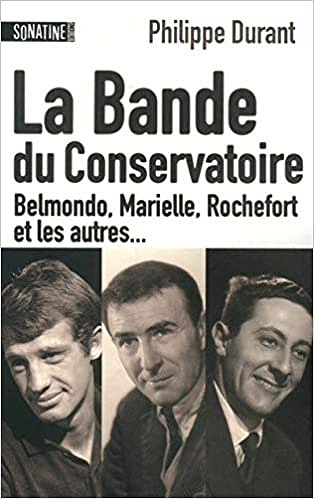 La Bande du Conservatoire - Belmondo, Marielle, Rochefort et ... - Philippe Durant