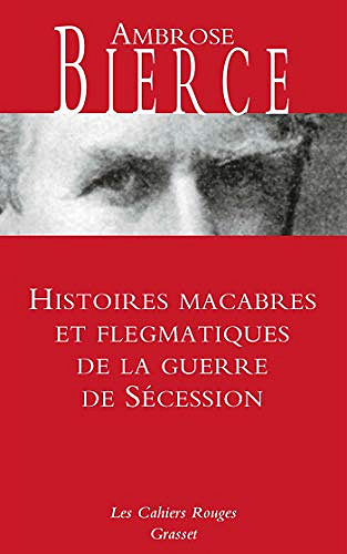 Histoires macabres et flegmatiques de la guerre de sécession - Ambrose Bierce