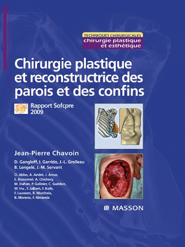 Chirurgie plastique et reconstructrice des parois et des confins - Jean-Pierre Chavoin