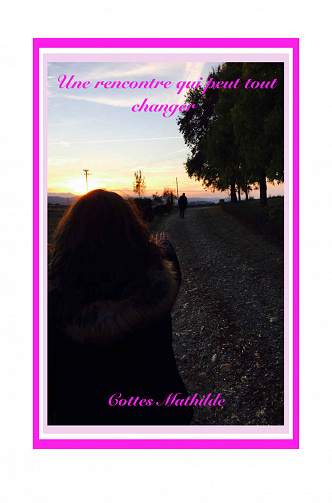 Mathilde Cottes - Une rencontre qui peut tout changer