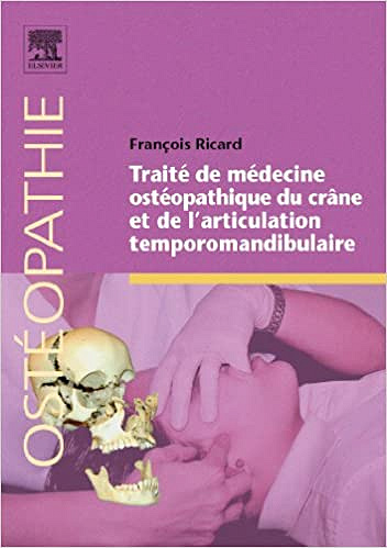Traité de médecine ostéopathique du crâne et de l’articulation temporomandibulaire - François Ricard