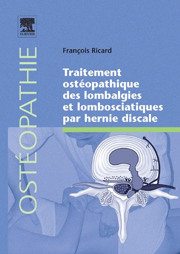 Traitement ostéopathique des lombalgies et lombosciatiques par hernie discale - François Ricard