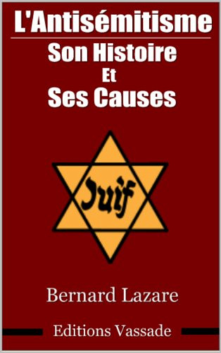 L’antisémitisme : Son histoire et ses causes - Bernard Lazare