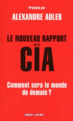 Le Nouveau Rapport de la CIA - Alexandre Adler