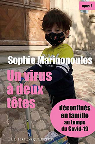 Un virus à deux têtes: Traversée en famille au temps du Covid-19 - Sophie Marinopoulos (2020)