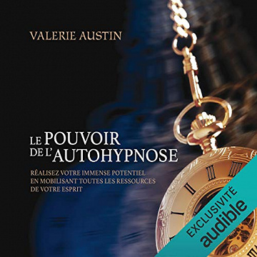 Le pouvoir de l’autohypnose - Valérie Austin