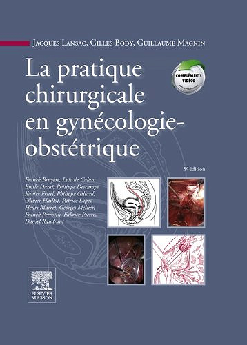 La pratique chirurgicale en gynécologie obstétrique - Jacques Lansac