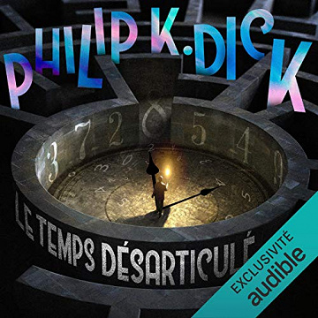 Le temps désarticulé - Philip K. Dick