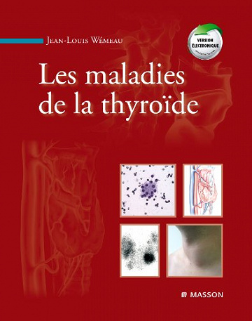 Les maladies de la thyroïde - Jean-Louis Wémeau