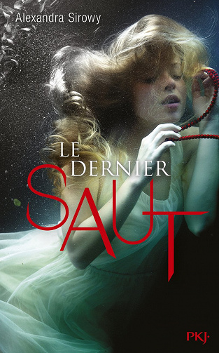 Alexandra Sirowy - Le dernier saut