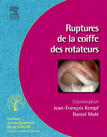 Ruptures De la Coiffe des Rotateurs - Jean-François Kempf, Daniel Molé