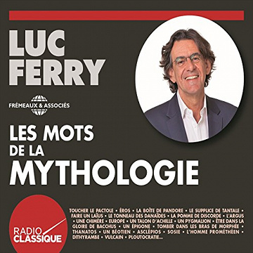 Les mots de la mythologie - Luc Ferry