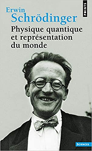 Physique quantique et représentation du monde - Erwin Schrödinger