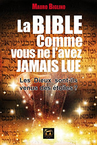Mauro Biglino - La Bible comme vous ne lavez jamais lue