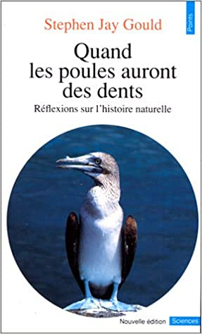 Quand les poules auront des dents - Stephen Jay Gould