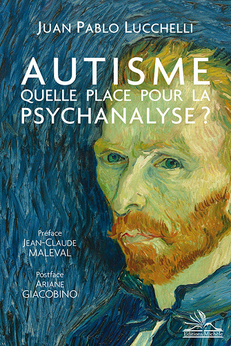 Juan Pablo Lucchelli - Autisme: quelle place pour la psychanalyse ?