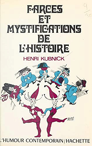 Farces et mystifications de l’histoire - Henri Kubnick