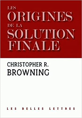 Les Origines de la Solution Finale - Christopher R. Browning