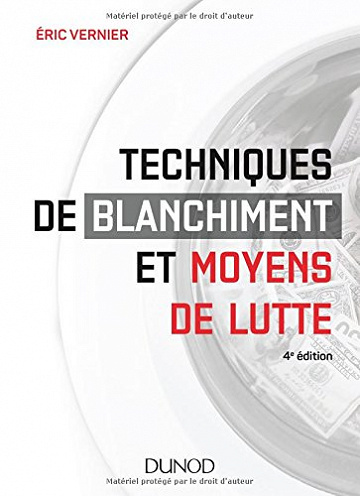 Eric Vernier - Techniques de blanchiment et moyens de lutte - 4e édition