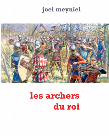 Joel Meyniel - Les archers du roi