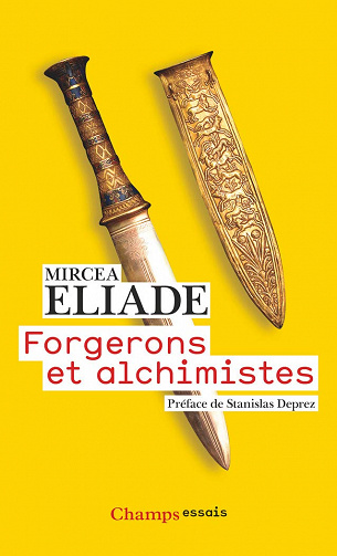 Mircéa Eliade - Forgerons et alchimistes
