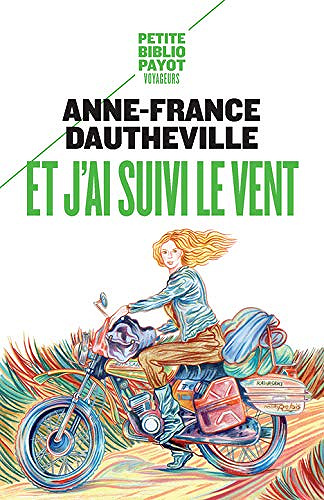 Anne-France Dautheville - Et j’ai suivi le vent