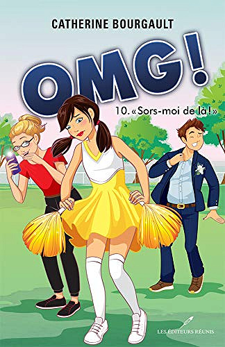 OMG! T.10: Sors-moi de là! (OMG !) - Catherine Bourgault (2020)
