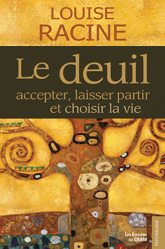 Louise Racine - Le deuil accepter, laisser partir et choisir la vie