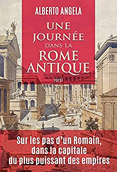 Une journée dans la Rome antique - Alberto Angela (2020)