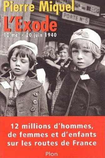 L’exode : 10 mai-20 juin 1940 - Pierre Miquel