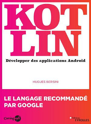 Kotlin - Développer des applications Android - Hugues Bersini (2020)