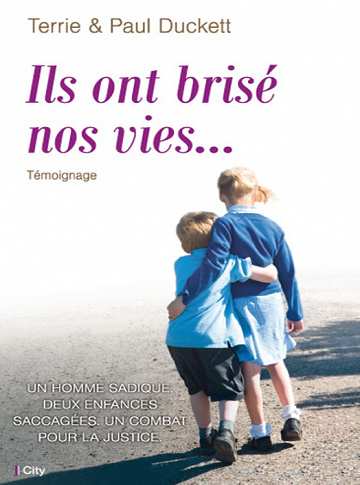 Paul & Terrie Duckett - Ils ont brisé nos vies...
