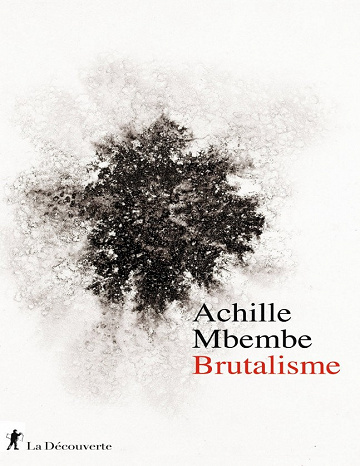 Brutalisme - Achille Mbembe (2020)