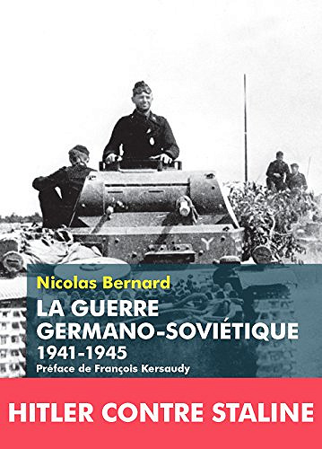 La Guerre germano-soviétique: 1941-1945 - Nicolas Bernard